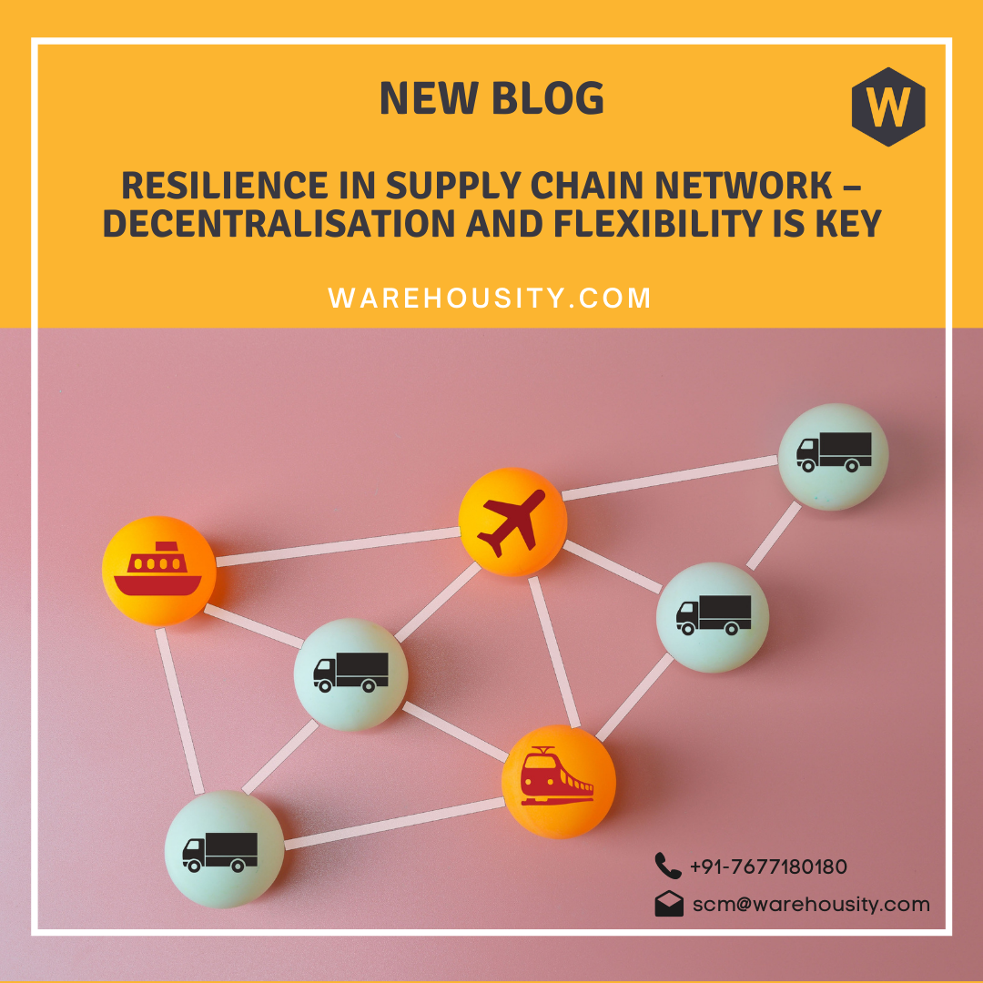 Blog - Resilience in Supply Chain Network – Decentralisation and Flexibility is Key