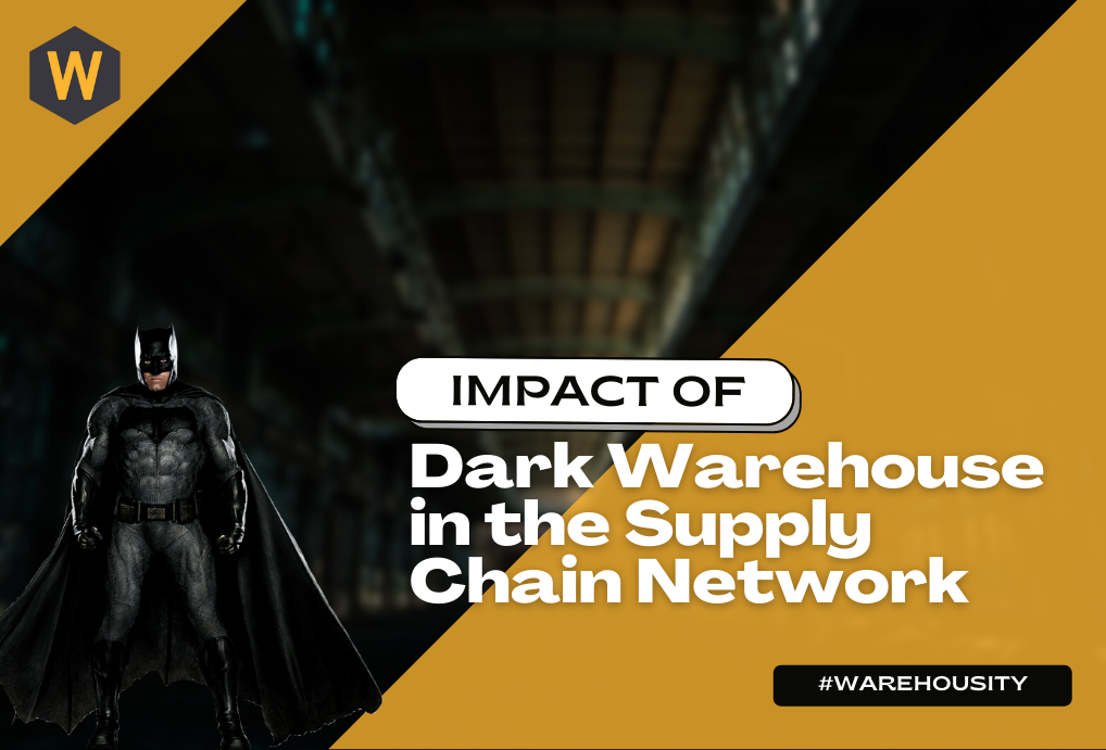 Impact Of Dark Warehouse In The Supply Chain Network Warehousity impact-of-dark-warehouse-in-the-supply-chain-network-warehousity